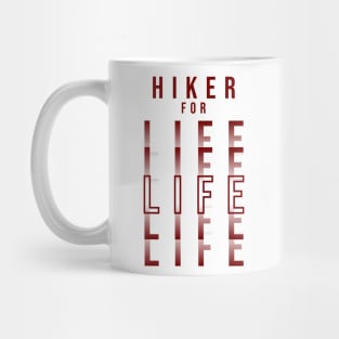 HIKER FOR LIFE | Minimal Text Aesthetic Streetwear Unisex Design for Fitness/Athletes/Hikers | Shirt, Hoodie, Coffee Mug, Mug, Apparel, Sticker, Gift, Pins, Totes, Magnets, Pillows Mug